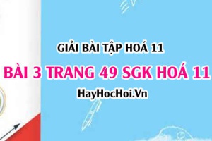 Giải bài 3 trang 49 SGK Hoá 11: Tính chất hoá học của Photpho (P), tính chất vật lí và ứng dụng của Photpho